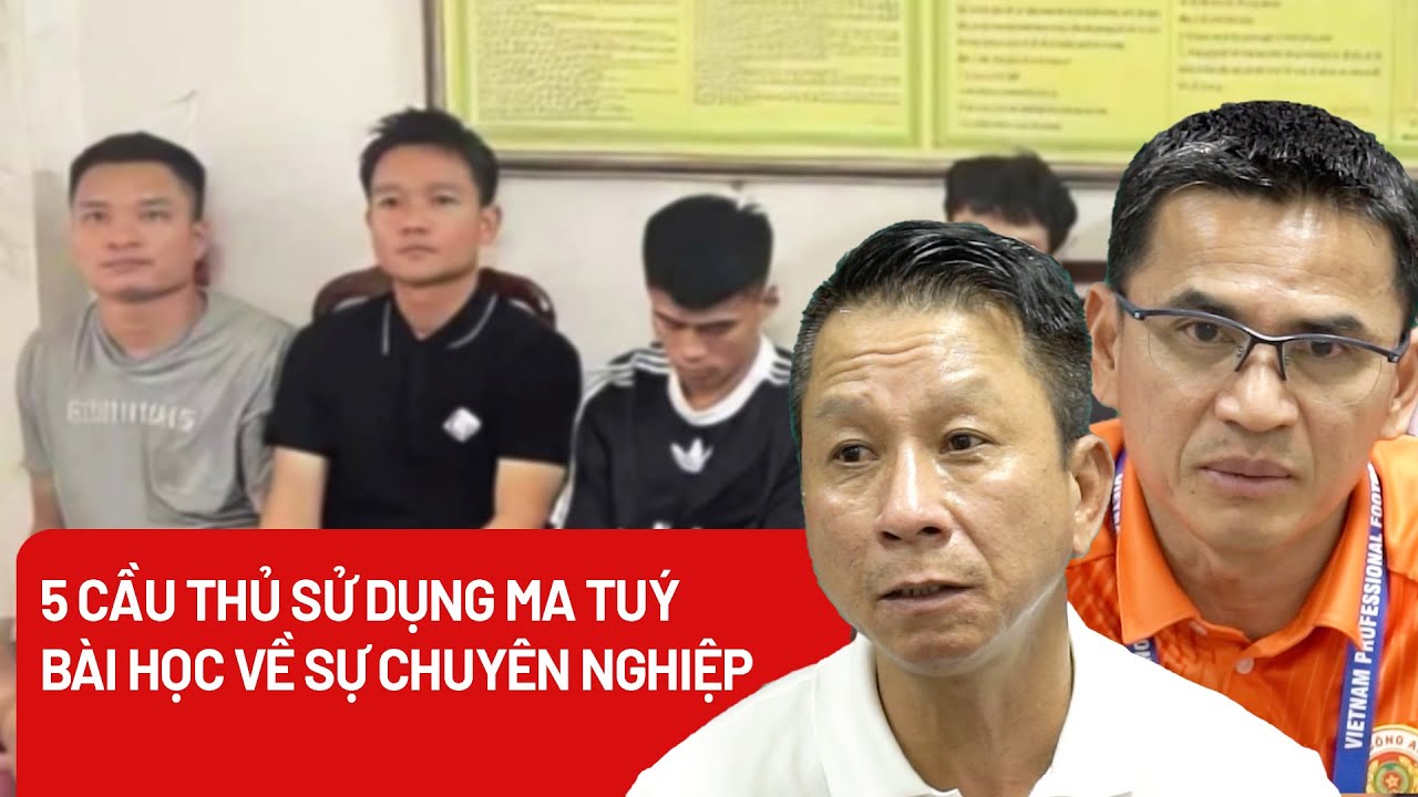 Vụ 5 cầu thủ sử dụng ma tuý: HLV Kiatisak chia sẻ về sự chuyên nghiệp trong bóng đá | Báo Pháp Luật TP. Hồ Chí Minh