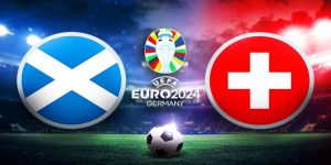 Soi kèo Euro 2024 Scotland vs Thụy Sĩ 02h00 ngày 20/06 10 Soi kèo Euro 2024 Scotland vs Thụy Sĩ 02h00 ngày 20/06